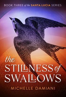 The Stillness of Swallows (Book #3 in Santa Lucia series) PDF