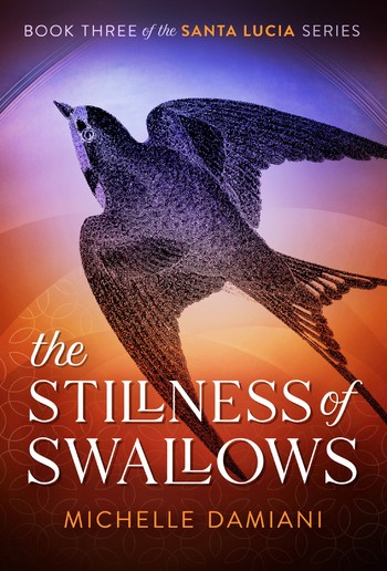 The Stillness of Swallows (Book #3 in Santa Lucia series) PDF