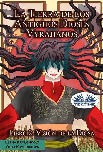 La Tierra De Los Antiguos Dioses Vyrajianos. Libro 2. Visión De La Diosa PDF