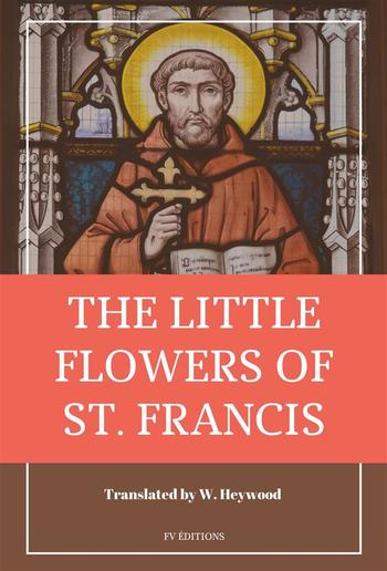 The Little Flowers of St. Francis of Assisi PDF