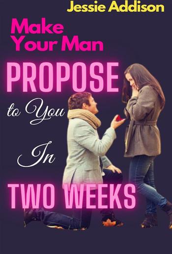 Make Your Man Propose to You in Two Weeks PDF