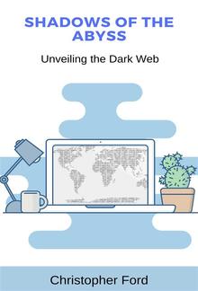 Shadows of the Abyss: Unveiling the Dark Web PDF