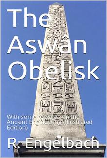 The Aswân Obelisk / With some remarks on the Ancient Engineering PDF