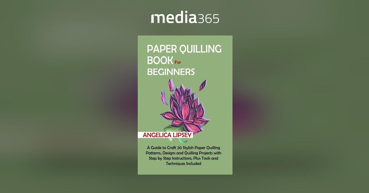 A Guidebook On Paper Quilling: How To Craft Stylish Paper Quilling  Patterns: Paper Quilled Monogram (Paperback)