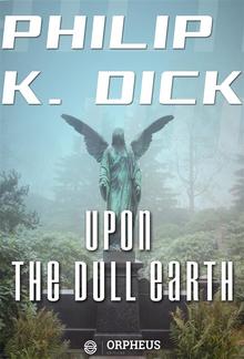 Upon the Dull Earth PDF