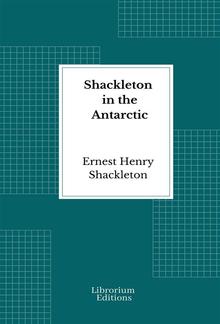 Shackleton in the Antarctic PDF
