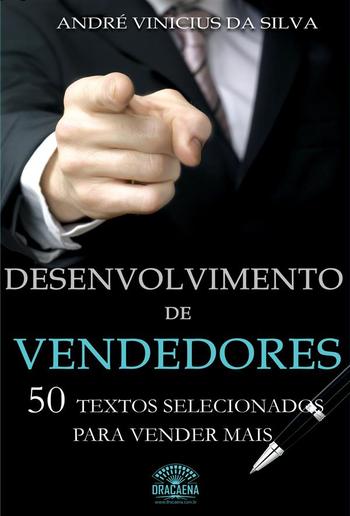 Desenvolvimento de vendedores - 50 textos selecionados para vender mais PDF