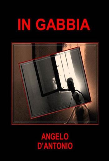 In Gabbia (II Edizione) PDF