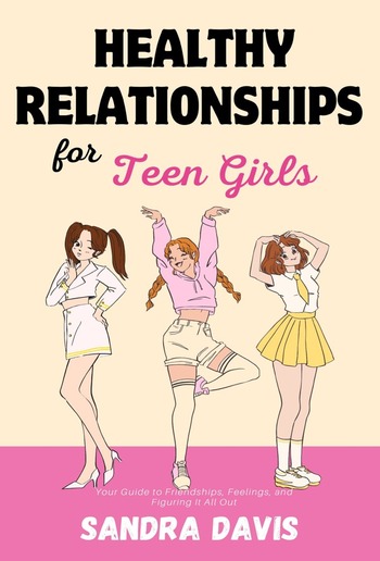 Healthy Relationships for Teen Girls PDF Healthy Relationships for Teen Girls PDF