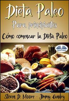 Dieta Paleo Para Principiantes: Cómo Comenzar La Dieta Paleo PDF