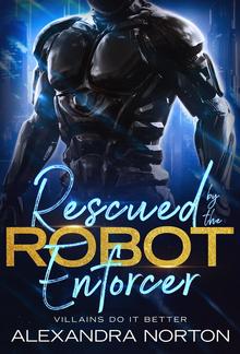 Rescued by the Robot Enforcer PDF