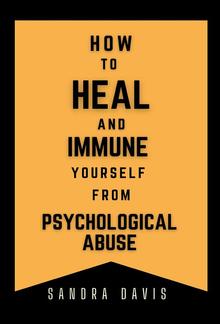 How to Heal and Immune Yourself from Psychological Abuse PDF