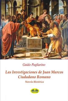 Las investigaciones de Juan Marcos, ciudadano romano PDF