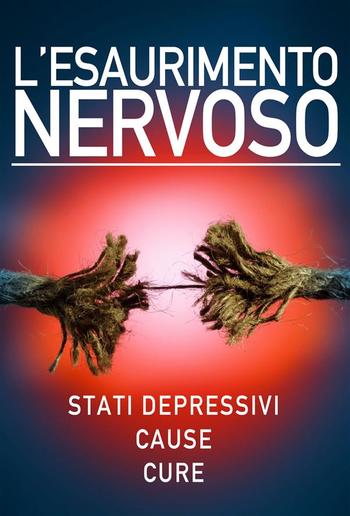 L’esaurimento nervoso - Stati depressivi - Cause - Cure PDF