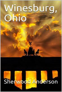 Winesburg, Ohio: A Group of Tales of Ohio Small Town Life PDF