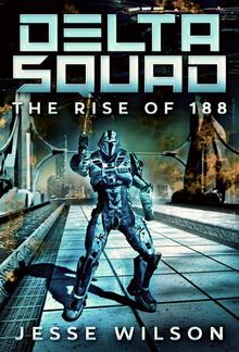 Delta Squad - The Rise Of 188 PDF