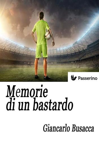 Memorie di un bastardo PDF