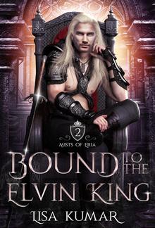 Bound to the Elvin King (Mists of Eria, #2) PDF