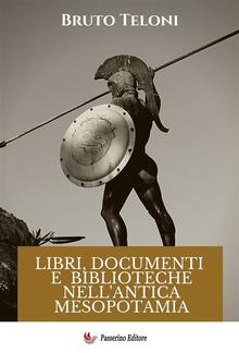 Libri, documenti e biblioteche nell’antica Mesopotamia PDF