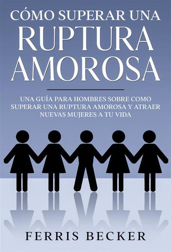 Cómo Superar una Ruptura Amorosa PDF