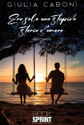 Era solo una stupida storia d’amore PDF