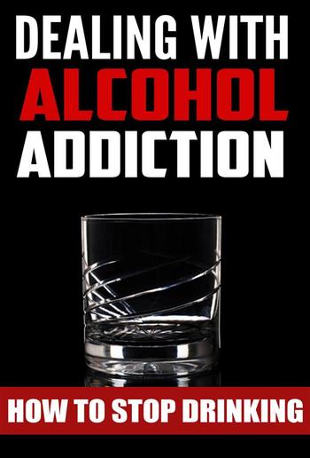 Dealing With Alcohol Addiction PDF