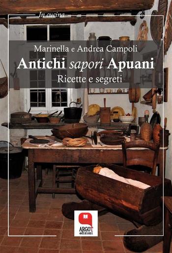 Antichi sapori Apuani. Ricette e segreti PDF