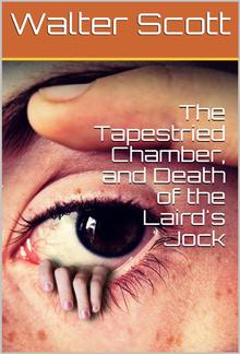 The Tapestried Chamber, and Death of the Laird's Jock PDF