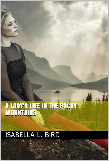 A Lady's Life in the Rocky Mountains PDF