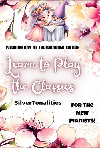 Learn to Play the Classics Wedding Day at Troldhaugen Edition PDF