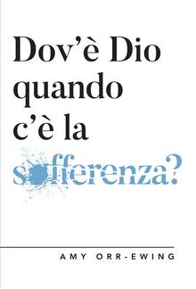 Dov'è Dio quando c'è la sofferenza? PDF