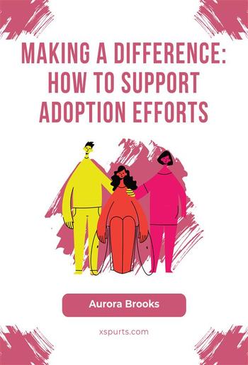 Making a Difference- How to Support Adoption Efforts PDF