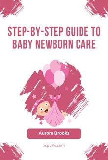 Step-by-Step Guide to Baby Newborn Care PDF