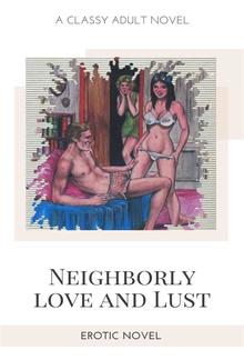 Neighborly love and Lust PDF