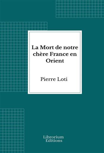 La Mort de notre chère France en Orient PDF