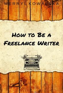 How to Be a Freelance Writer PDF