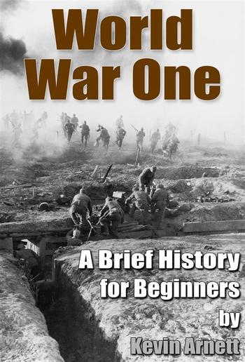 World War One A Brief History For Beginners PDF