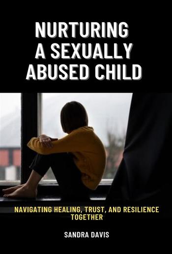 Nurturing a Sexually Abused Child PDF