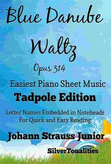 Blue Danube Waltz Opus 314 Easiest Piano Sheet Music Tadpole Edition PDF