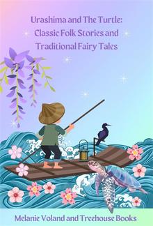 Urashima and The Turtle: Classic Folk Stories and Traditional Fairy Tales PDF