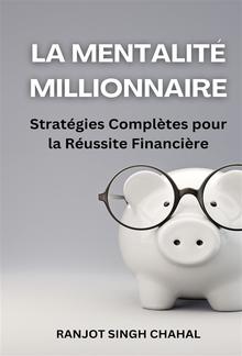 La Mentalité Millionnaire: Stratégies Complètes pour la Réussite Financière PDF