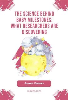 The Science Behind Baby Milestones- What Researchers Are Discovering PDF