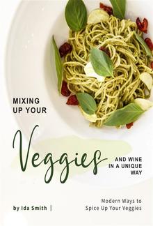 Mixing Up Your Veggies and Wine in A Unique Way PDF