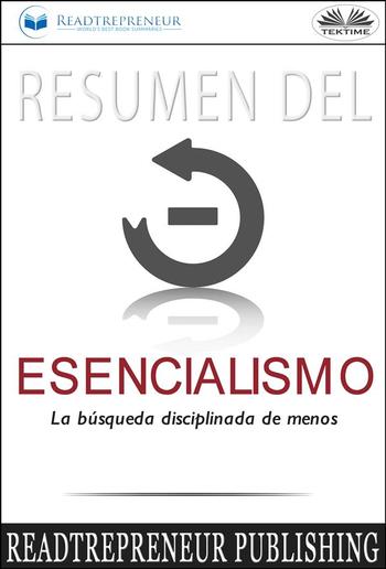 Resumen Del Esencialismo: La Búsqueda Disciplinada De Menos PDF