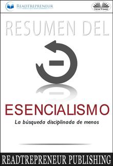 Resumen Del Esencialismo: La Búsqueda Disciplinada De Menos PDF