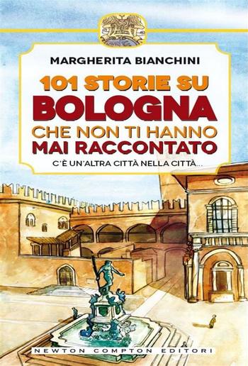 101 storie su Bologna che non ti hanno mai raccontato PDF