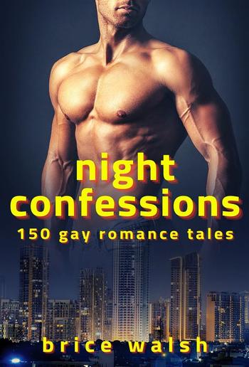 Night Confessions - 150 Gay Romance Tales PDF