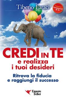 Credi in te e realizza i tuoi desideri PDF