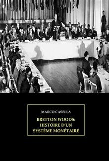 Bretton Woods - Histoire d'un système monétaire PDF