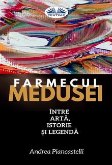 Farmecul Medusei Între Artă, Mit Și Legendă PDF